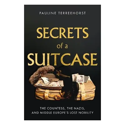 Secrets of a Suitcase - Terreehorst, Pauline