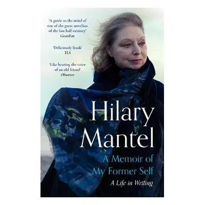 Memoir of My Former Self - Mantel, Hilary