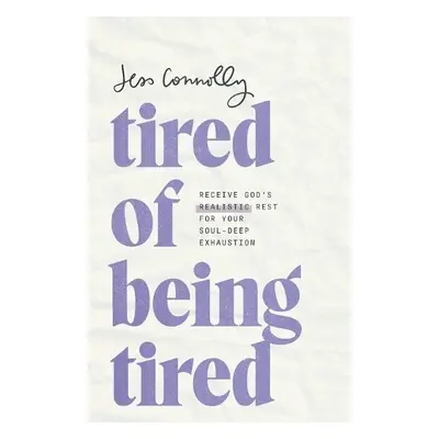 Tired of Being Tired - Connolly, Jess