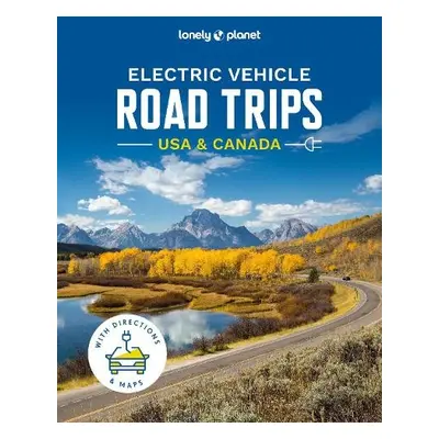 Lonely Planet Electric Vehicle Road Trips USA a Canada - Lonely Planet