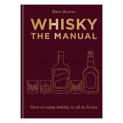 Whisky: The Manual - Broom, Dave