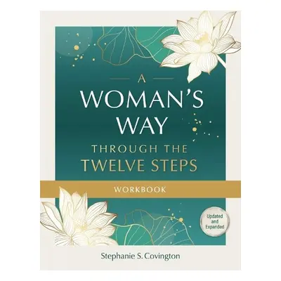 Woman's Way through the Twelve Steps Workbook - Covington, Stephanie S.