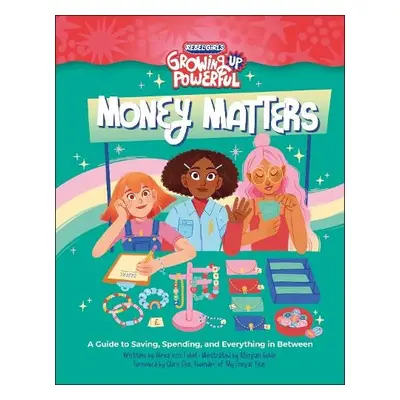 Rebel Girls Money Matters - Von Tobel, Alexa a Rebel Girls