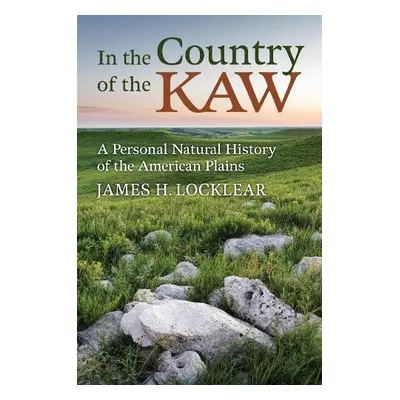 In the Country of the Kaw - Locklear, James H.