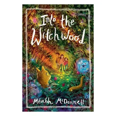 Into the Witchwood - McDonnell, Meabh