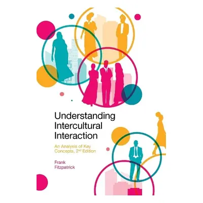 Understanding Intercultural Interaction - Fitzpatrick, Frank (University of the Creative Arts, U