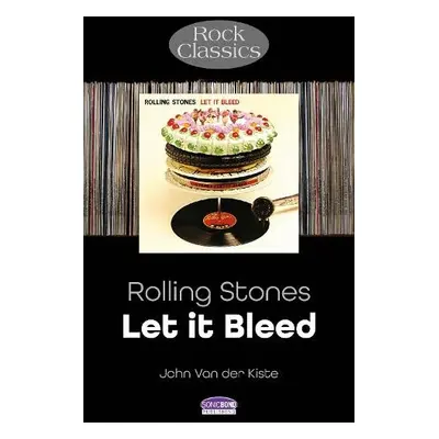 Rolling Stones: Let It Bleed - Van der Kiste, John