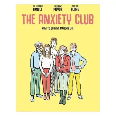 Anxiety Club - Fanget , Dr. Frederic a Meyer, Catherine