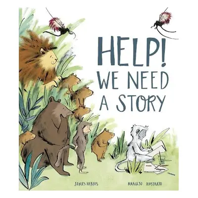 Help! We Need a Story - Harris, James