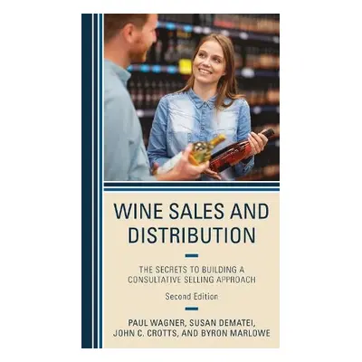 Wine Sales and Distribution - Wagner, Paul a DeMatei, Susan a Crotts, John C. a Marlowe, Byron