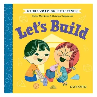 Science Words for Little People: Let's Build - Mortimer, Helen