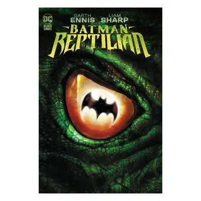 Batman: Reptilian - Ennis, Garth a Sharp, Liam