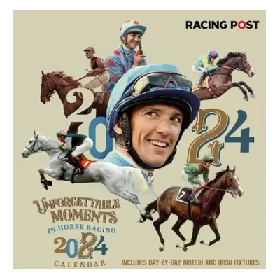 Racing Post's Unforgettable Moments Wall Calendar 2024 - Dew, David