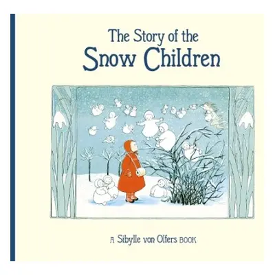 Story of the Snow Children - Olfers, Sibylle von