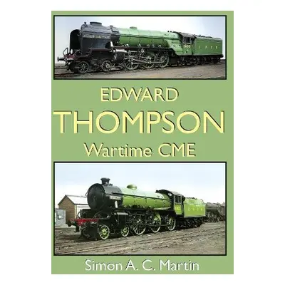 Edward Thompson Wartime CME - Martin, Simon A.C.