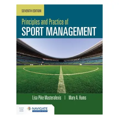 Principles and Practice of Sport Management - Masteralexis, Lisa Pike a Hums, Mary