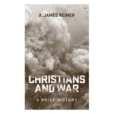 Christians and War - Reimer, A. James