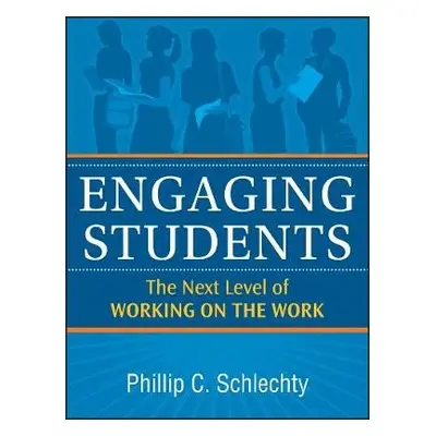 Engaging Students - Schlechty, Phillip C.