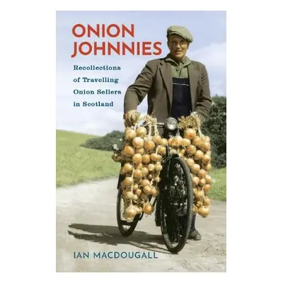 Onion Johnnies - MacDougall, Ian