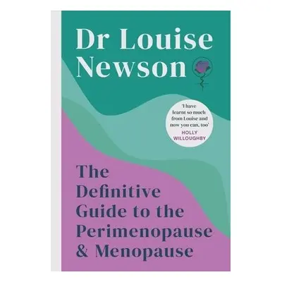 Definitive Guide to the Perimenopause and Menopause - The Sunday Times bestseller - Newson, Dr L