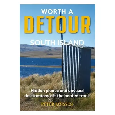 Worth A Detour South Island - Janssen, Peter