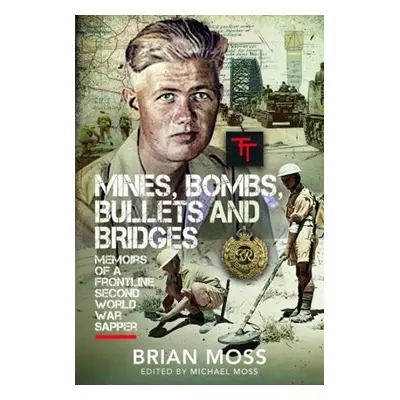 Mines, Bombs, Bullets and Bridges - Moss, Michael