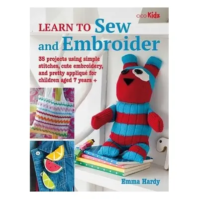 Learn to Sew and Embroider - Hardy, Emma