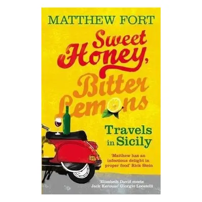 Sweet Honey, Bitter Lemons - Fort, Matthew