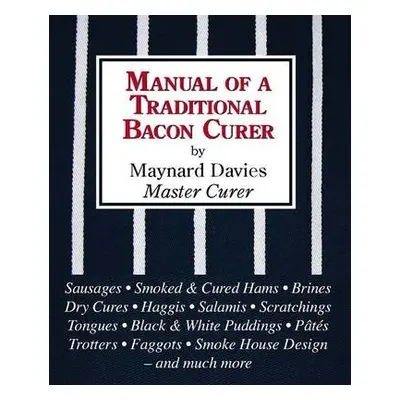 Manual of a Traditional Bacon Curer - Davies, Maynard