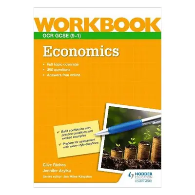 OCR GCSE (9-1) Economics Workbook - Riches, Clive a Aryiku, Jennifer