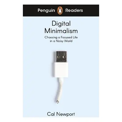 Penguin Readers Level 7: Digital Minimalism (ELT Graded Reader) - Newport, Cal