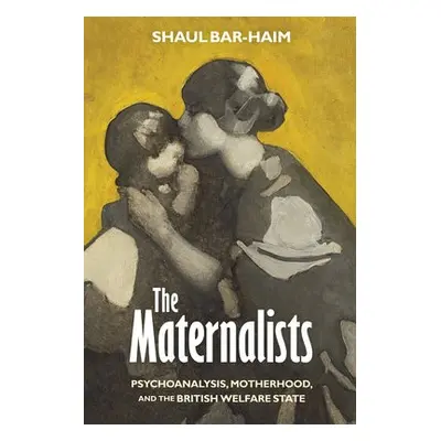 Maternalists - Bar-Haim, Shaul