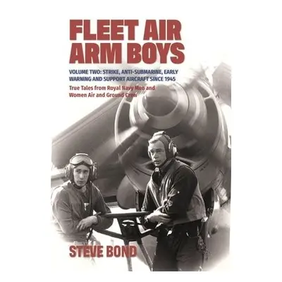 Fleet Air Arm Boys - Bond, Steve