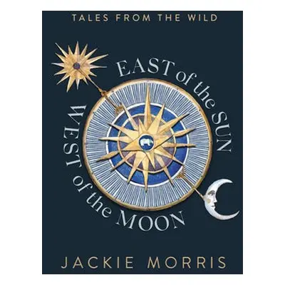 East of the Sun, West of the Moon - Morris, Jackie