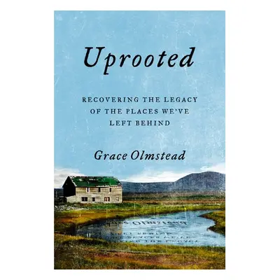 Uprooted - Olmstead, Grace