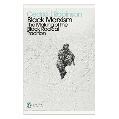 Black Marxism - Robinson, Cedric J.