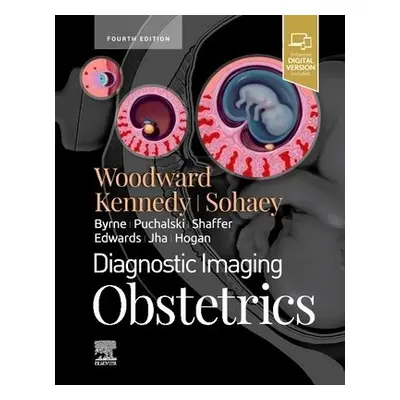 Diagnostic Imaging: Obstetrics - Woodward, Paula J. (Professor in the Department of Radiology an