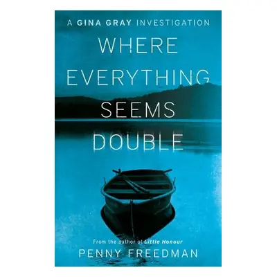 Where Everything Seems Double - Freedman, Penny