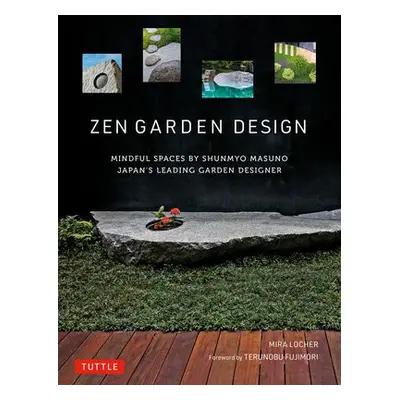 Zen Garden Design - Locher, Mira a Masuno, Shunmyo