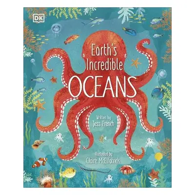 Earth's Incredible Oceans - French, Jess