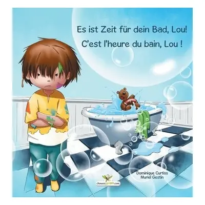 Es ist Zeit fur dein Bad, Lou! - C'est l'heure du bain, Lou ! - Curtiss, Dominique