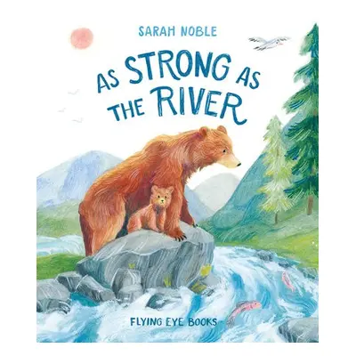 As Strong as the River - Noble, Sarah