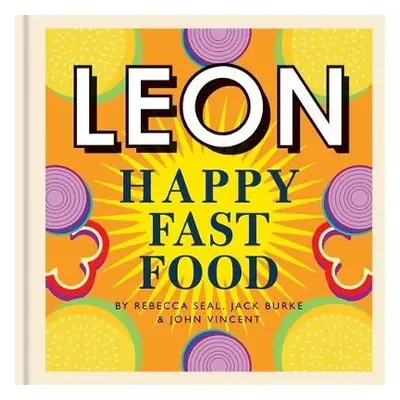 Happy Leons: Leon Happy Fast Food - Seal, Rebecca a Vincent, John a Burke, Jack