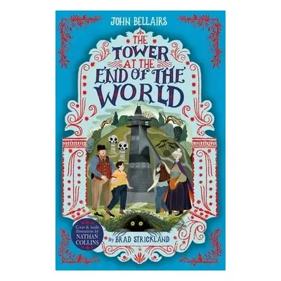 Tower at the End of the World - The House With a Clock in Its Walls 9 - Bellairs, John