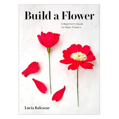 Build a Flower - Balcazar, Lucia