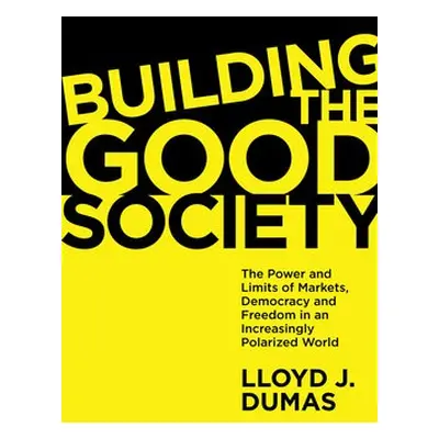 Building the Good Society - Dumas, Lloyd J. (University of Texas at Dallas, USA)