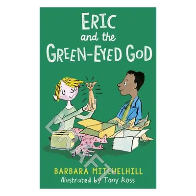 Eric and the Green-Eyed God - Mitchelhill, Barbara