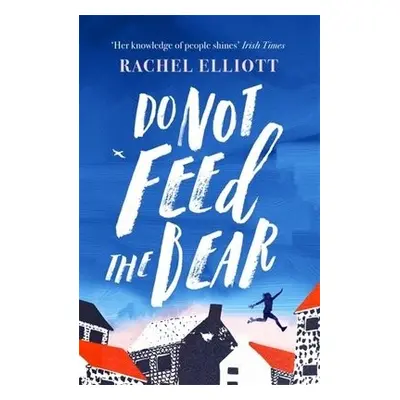 Do Not Feed the Bear - Elliott, Rachel