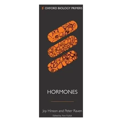 Hormones - Hinson, Joy (Emeritus Professor, Emeritus Professor, Queen Mary University of London)