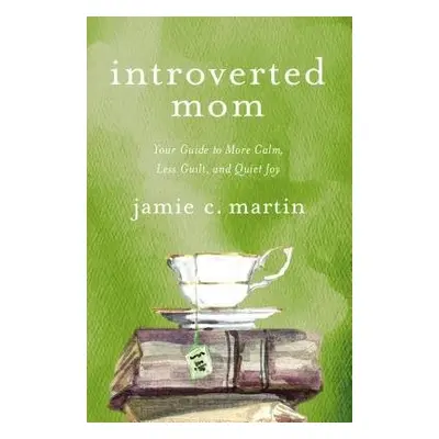 Introverted Mom - Martin, Jamie C.